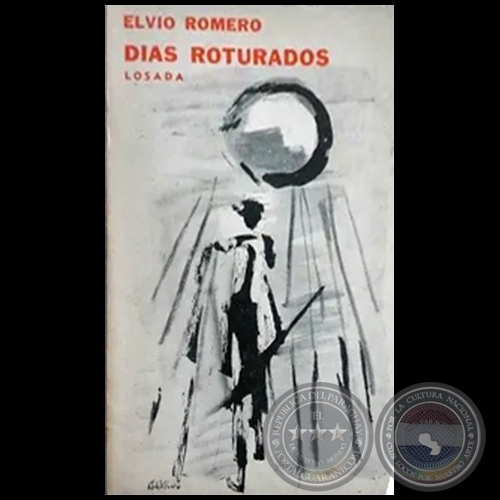 DÍAS ROTURADOS - Autor: ELVIO ROMERO - Año 1972